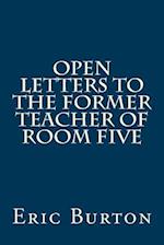 Open Letters To The Former Teacher Of Room Five