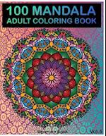 100 Mandala: Adult Coloring Book 100 Mandala Images Stress Management Coloring Book For Relaxation, Meditation, Happiness and Relief & Art Color Thera