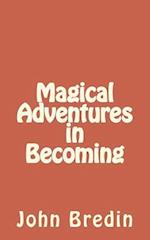 Magical Adventures in Becoming