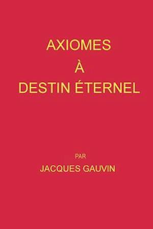 Axiomes a Destin Eternel