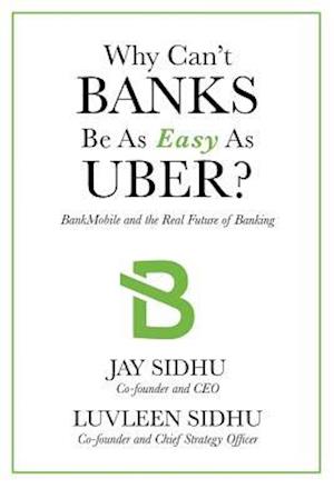 Why Can't Banks Be As Easy As Uber?