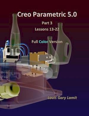 Creo Parametric 5.0 Part 3 (Lessons 13-22)