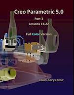 Creo Parametric 5.0 Part 3 (Lessons 13-22)