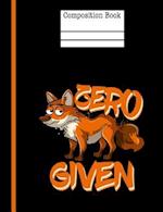 Zero Fox Given Composition Notebook - Wide Ruled