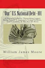 Our U.S. National Debt--101