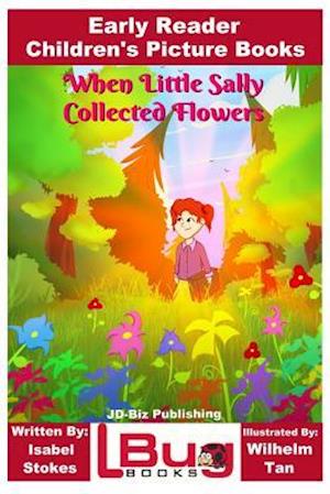 When Little Sally Collected Flowers - Early Reader - Children's Picture Books