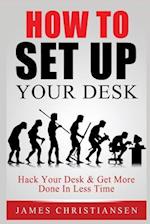 How To Set Up Your Desk