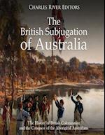 The British Subjugation of Australia