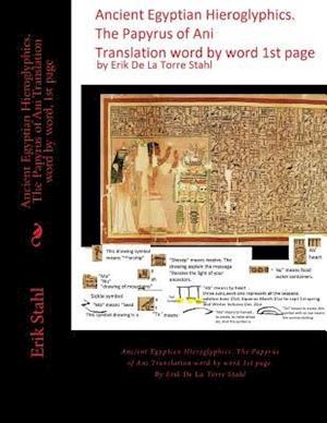 Ancient Egyptian Hieroglyphics.the Papyrus of Ani Translation Word by Word, 1st Page