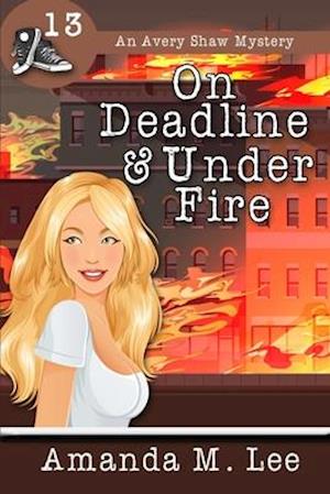 On Deadline & Under Fire