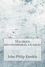 Macbeth Reconsidered; An Essay