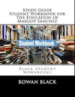 Study Guide Student Workbook for the Education of Margot Sanchez