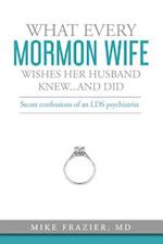 What Every Mormon Wife Wishes Her Husband Knew...and Did