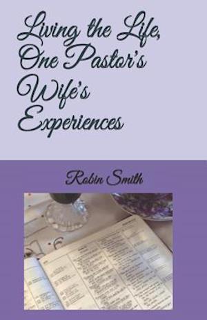 Living the Life, One Pastor's Wife's Experiences