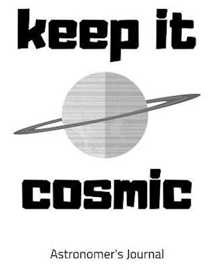 Keep It Cosmic