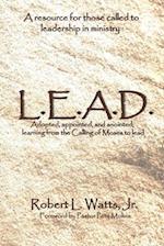 L.E.A.D.: Adopted, appointed, and anointed; learning from the Calling of Moses to lead 