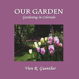 Our Garden: Gardening in Colorado