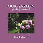 Our Garden: Gardening in Colorado 