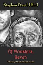 Of Monsters, Seven: A Tapestry of Twisted Threads in Folio 