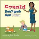 Donald Don't Grab That Pussy at the Zoo