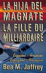 La Hija del Magnate - La Fille Du Milliardaire - Español / Francés - Espagnol / Français