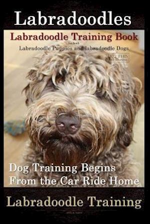 Labradoodles, Labradoodle Training Book for Both Labradoodle Dogs & Labradoodle Puppies by D!g This Dog Training