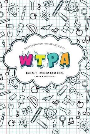 West Thornton Primary Academy Best Memories 2017-2018