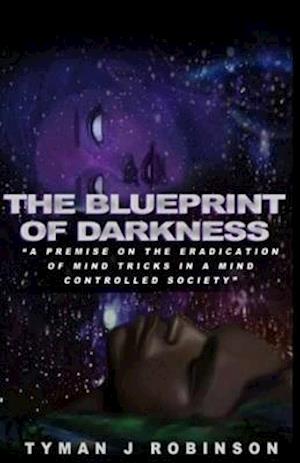 The Blueprint of Darkness