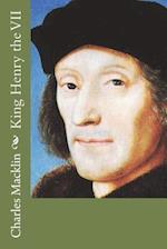 King Henry the VII