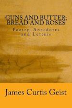 Guns & Butter; Bread & Roses