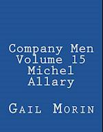 Company Men - Volume 15 - Michel Allary