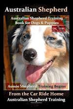Australian Shepherd, Australian Shepherd Training Book for Dogs and Puppies by D!g This Dog Training
