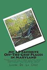 My 25 Favorite Off-The-Grid Places in Maryland