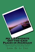My 25 Favorite Off-The-Grid Places in Michigan