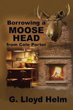 Borrowing a Moose Head from Cole Porter