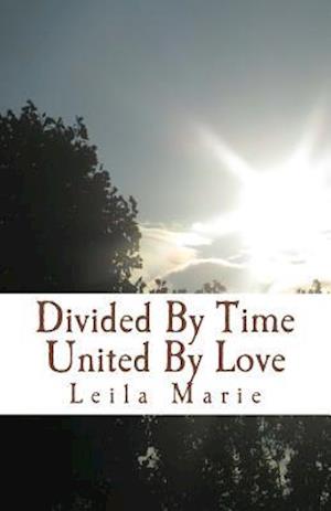 Divided by Time United by Love