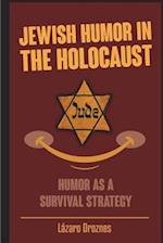Jewish Humor in the Holocaust