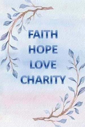 Faith Hope Love Charity