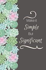 Make It Simple But Significant