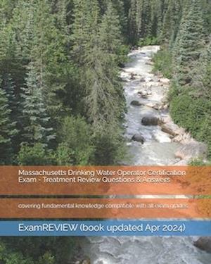 Massachusetts Drinking Water Operator Certification Exam - Treatment Review Questions & Answers