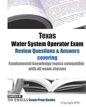 Texas Water System Operator Exam Review Questions & Answers