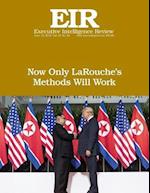 Now Only Larouche's Methods Will Work