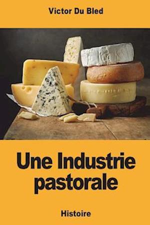 Une Industrie Pastorale