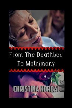 From Deathbed To Matrimony