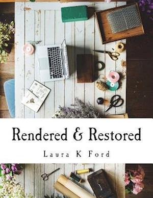 Rendered & Restored