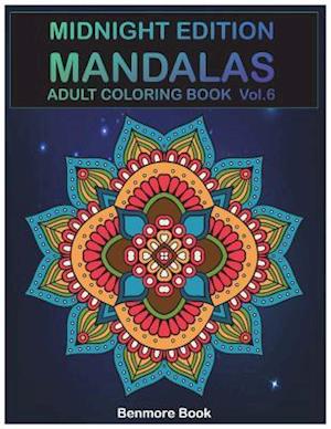 Midnight Edition Mandala: Adult Coloring Book 50 Mandala Images Stress Management Coloring Book For Relaxation, Meditation, Happiness and Relief & Art