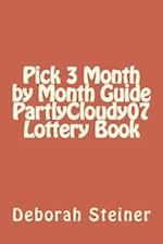 Pick 3 Month by Month Guide Partlycloudy07 Lottery Book