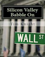 Silicon Valley Babble on