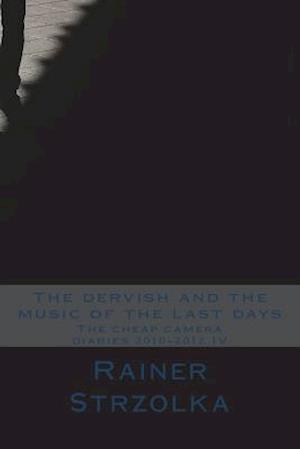 The Dervish and the Music of the Last Days
