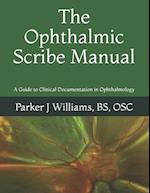 The Ophthalmic Scribe Manual: A Guide to Clinical Documentation in Ophthalmology 